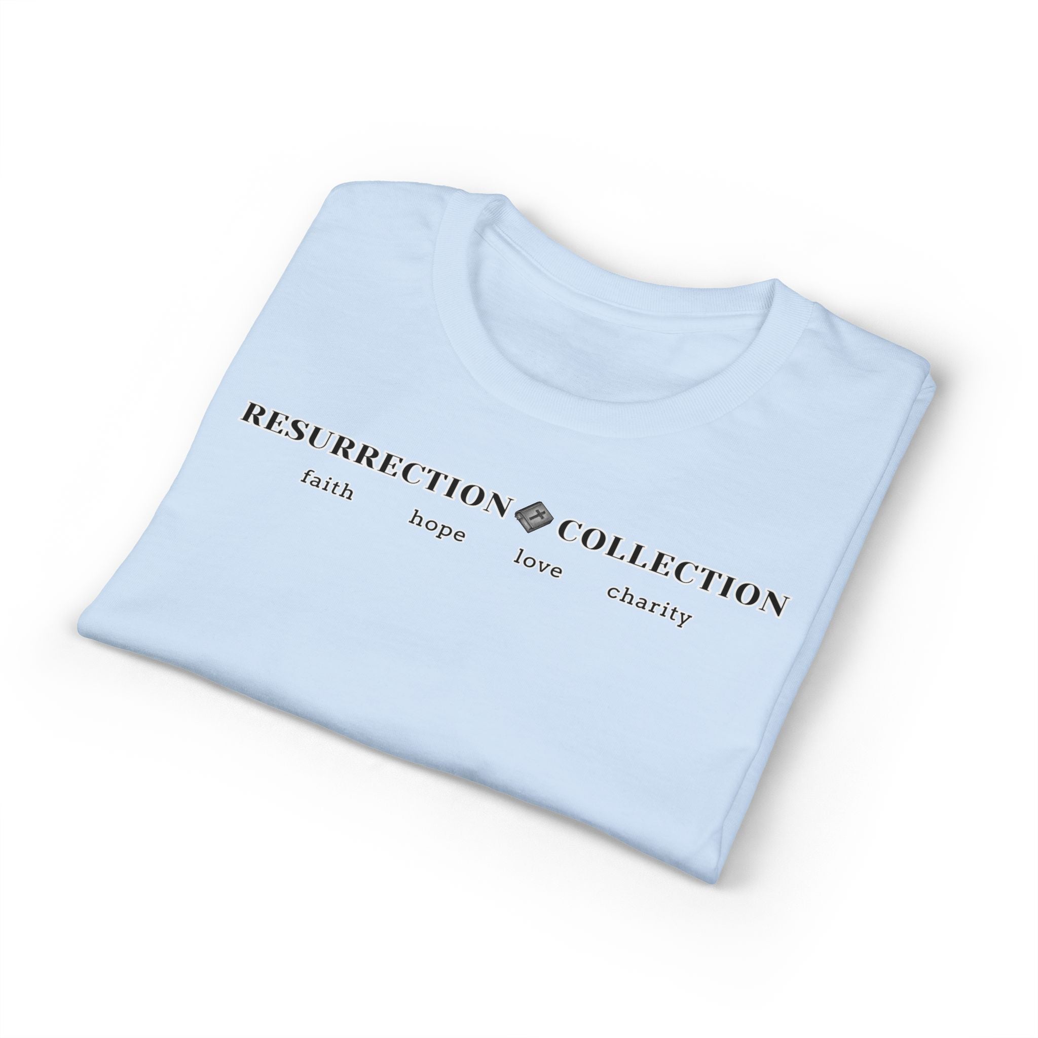 Resurrection Collection T-Shirt — Faith • Hope • Love • Charity